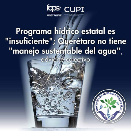 Programa hídrico estatal es "insuficiente"; Querétaro no tiene "manejo sustentable del agua", advierte colectivo