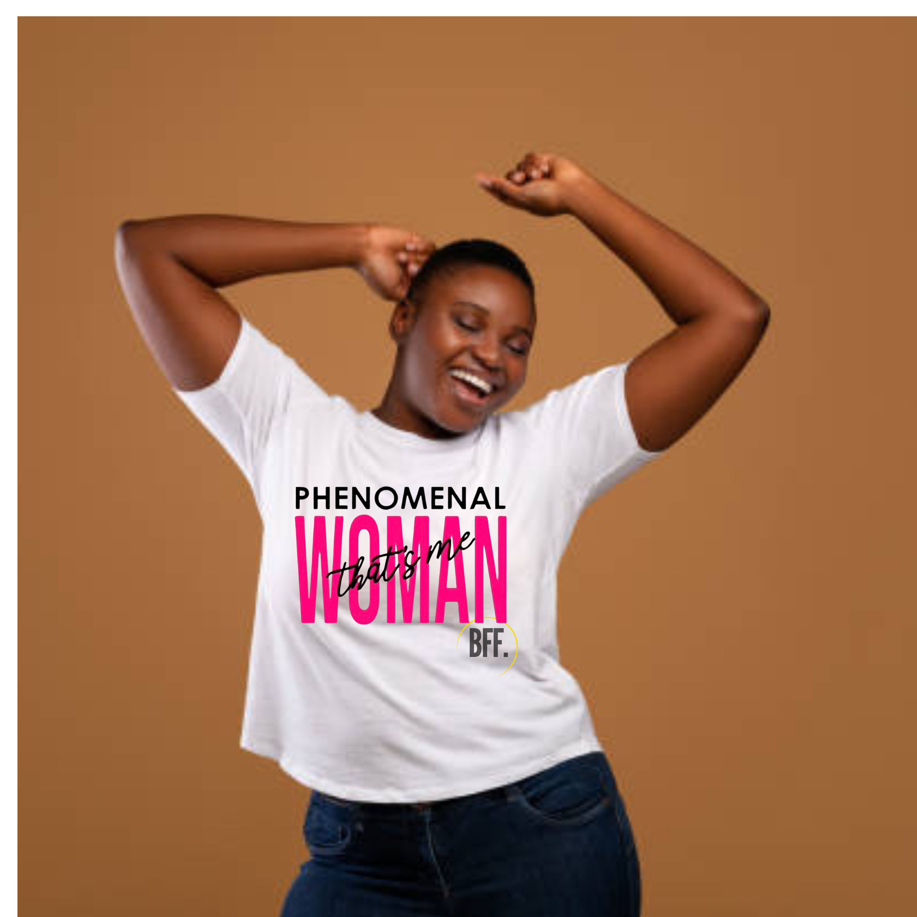 Phenomenal Woman That’s Me BFF