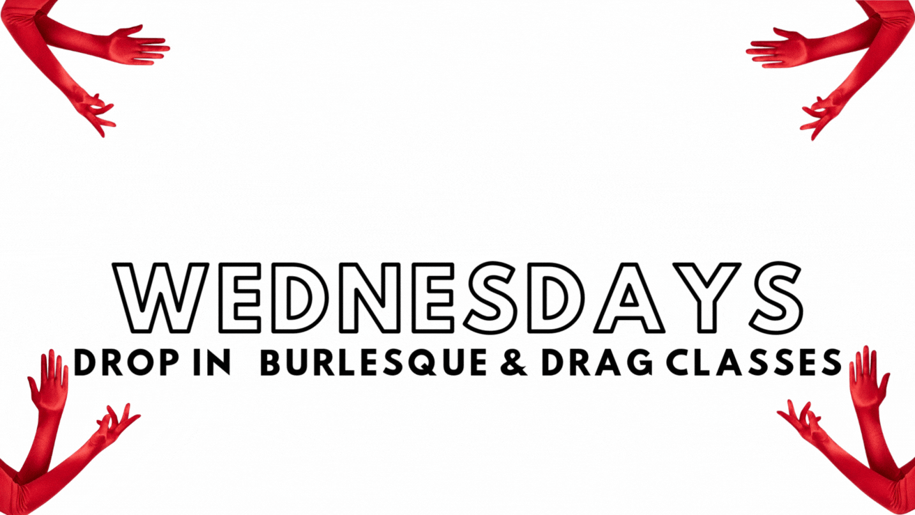 in the works wednesdays drop in burlesque and drag classes in chicago