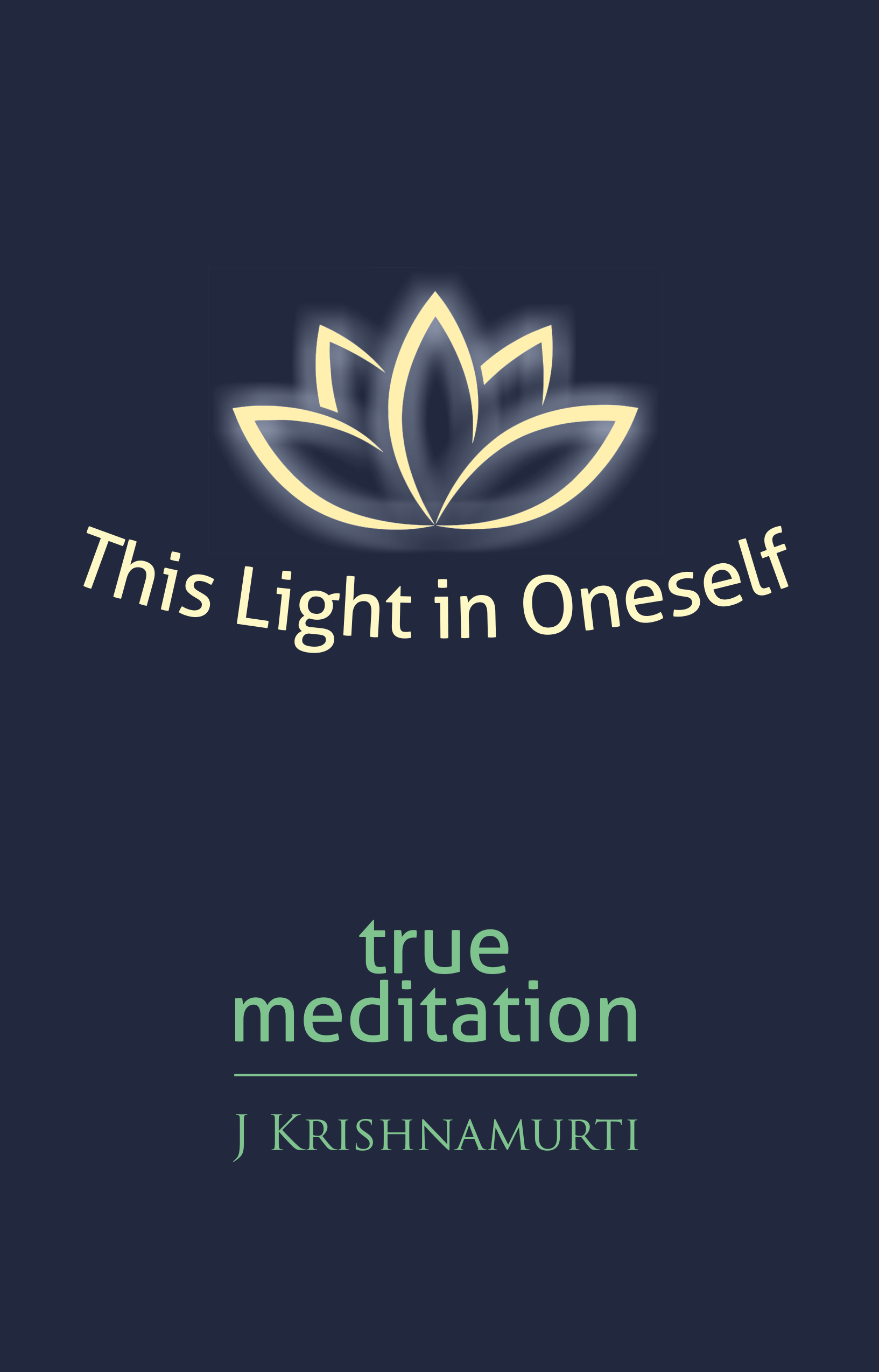 This Light in Oneself: True Meditation