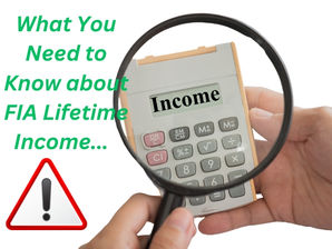 The Truth About FIA Lifetime Income Guarantees: What Consumers Need to Know