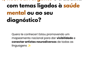 Mapeamento de artistas neurodiversos que trabalham com neurodiversidade e/ou saúde mental
