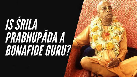 Is Srila Prabhupada A Bona Fide Guru?