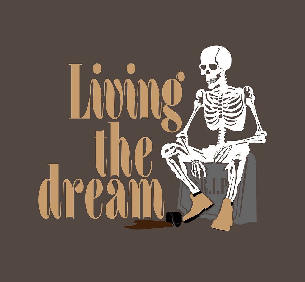 Skeleton sitting next to spilled coffee, text 'Living the dream'