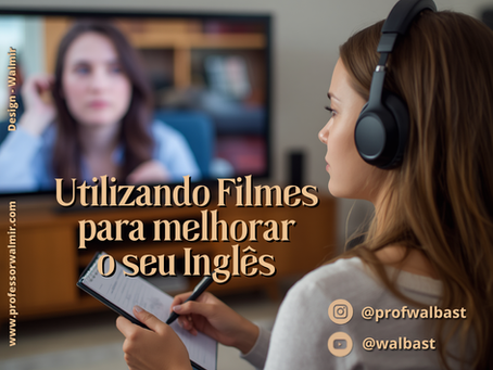 Como utilizar filmes para melhorar seu inglês.