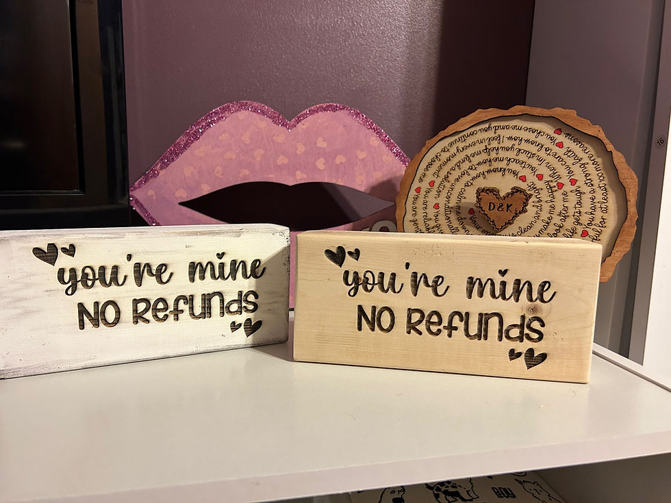 Valentine wood block decor no refunds you're mine