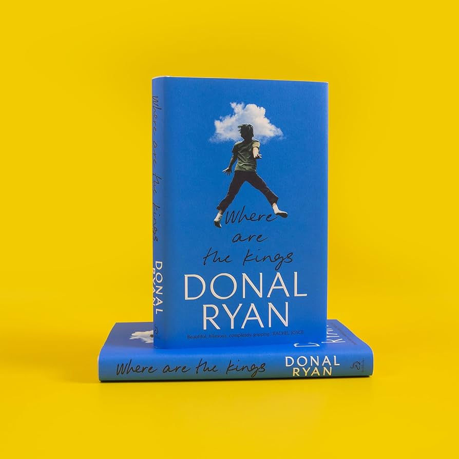 Where Are The Kings by Donal Ryan (SIGNED)