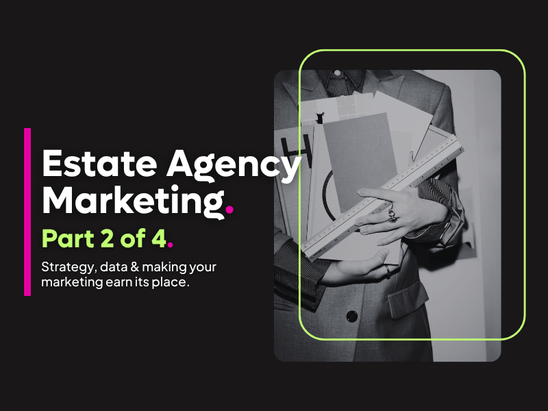 Estate Agency Marketing: Part 2 of 4