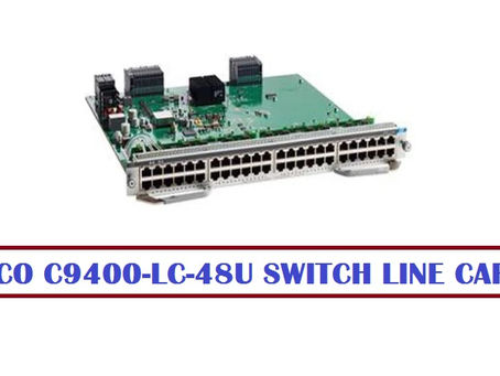 How To Buy Cisco C9400-LC-48U Switch Line Card At Best Cost?