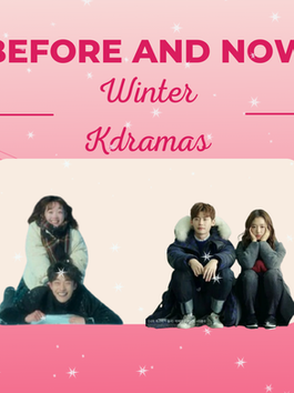 Before and Now: Winter K-dramas