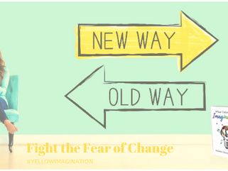 Fight the Fear of Change