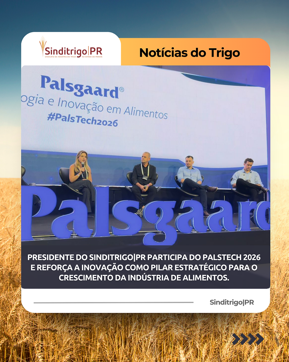 Presidente do Sinditrigo|PR participa do PalsTech 2026 e reforça a importância da inovação na indústria de alimentos