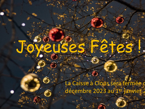 Fermeture de La Caisse à Clous entre Noël et le 1er de l'An.