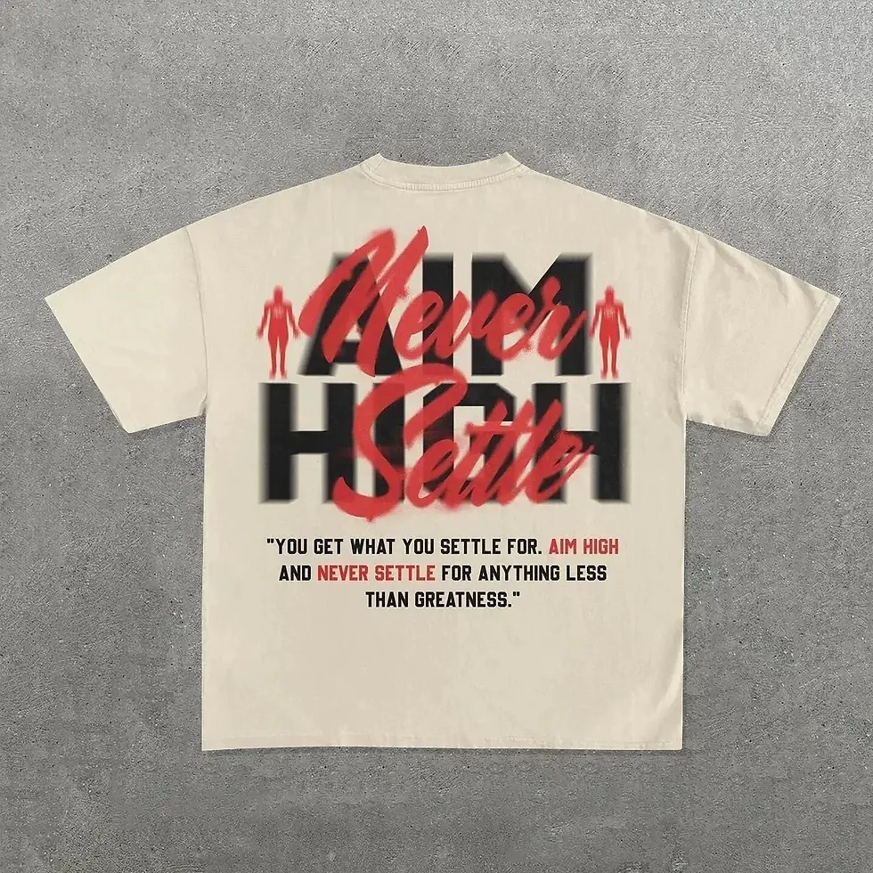 Thumbnail: Cream t-shirt with red text: Aim High, Never Settle, and quote about greatness.