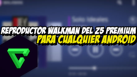 REPRODUCTOR DE SONY XPERIA Z5 PREMIUM ULTIMA VERSIÓN PARA CUALQUIER ANDROID