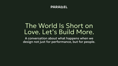 The World Is Short on Love. Let’s Build More.