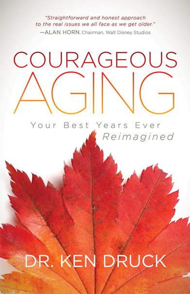 Courageous Aging by Dr. Ken Druck
