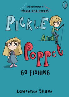 Pickle and Poppet Go Fishing