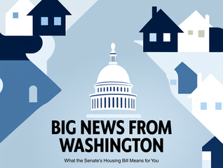 Big News From Washington: What the Senate's Housing Bill Actually Means for You