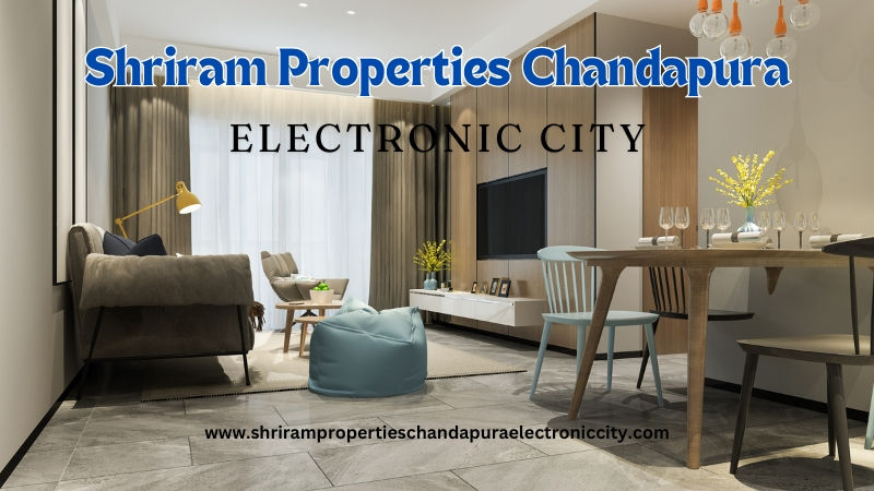 Shriram Properties Chandapura Electronic City
