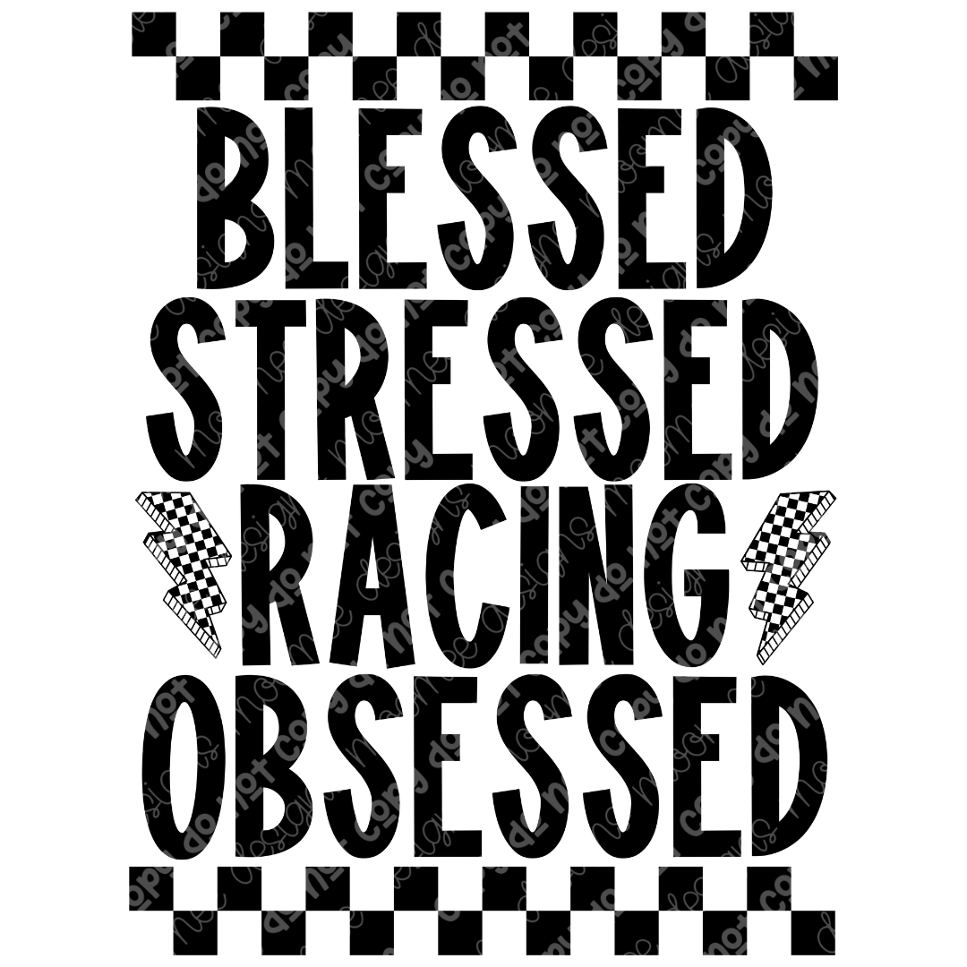 Blessed Stressed Racing Obsessed