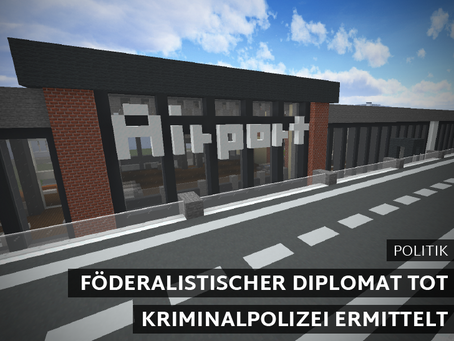 FÖDERALISTISCHER DIPLOMAT TOT AUFGEFUNDEN, KRIMINALPOLIZEI ERMITTELT