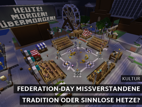 FEDERATION-DAY MISSVERSTANDENE TRADITION ODER SINNLOSE ZERSTÖRUNG UND HETZE