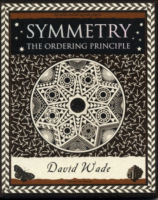 Symmetry : The Ordering Principle by David Wade