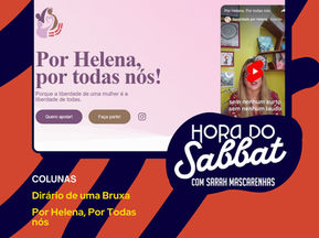 Hora do Sabbat: Por Helena, por todas nós
