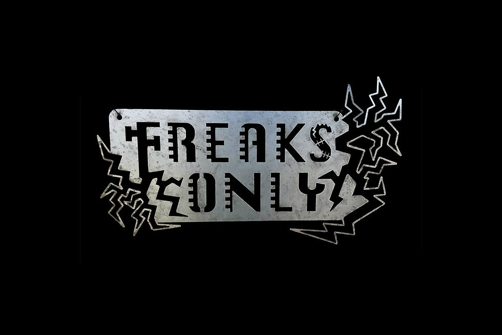 Freaks Only Halloween Sign