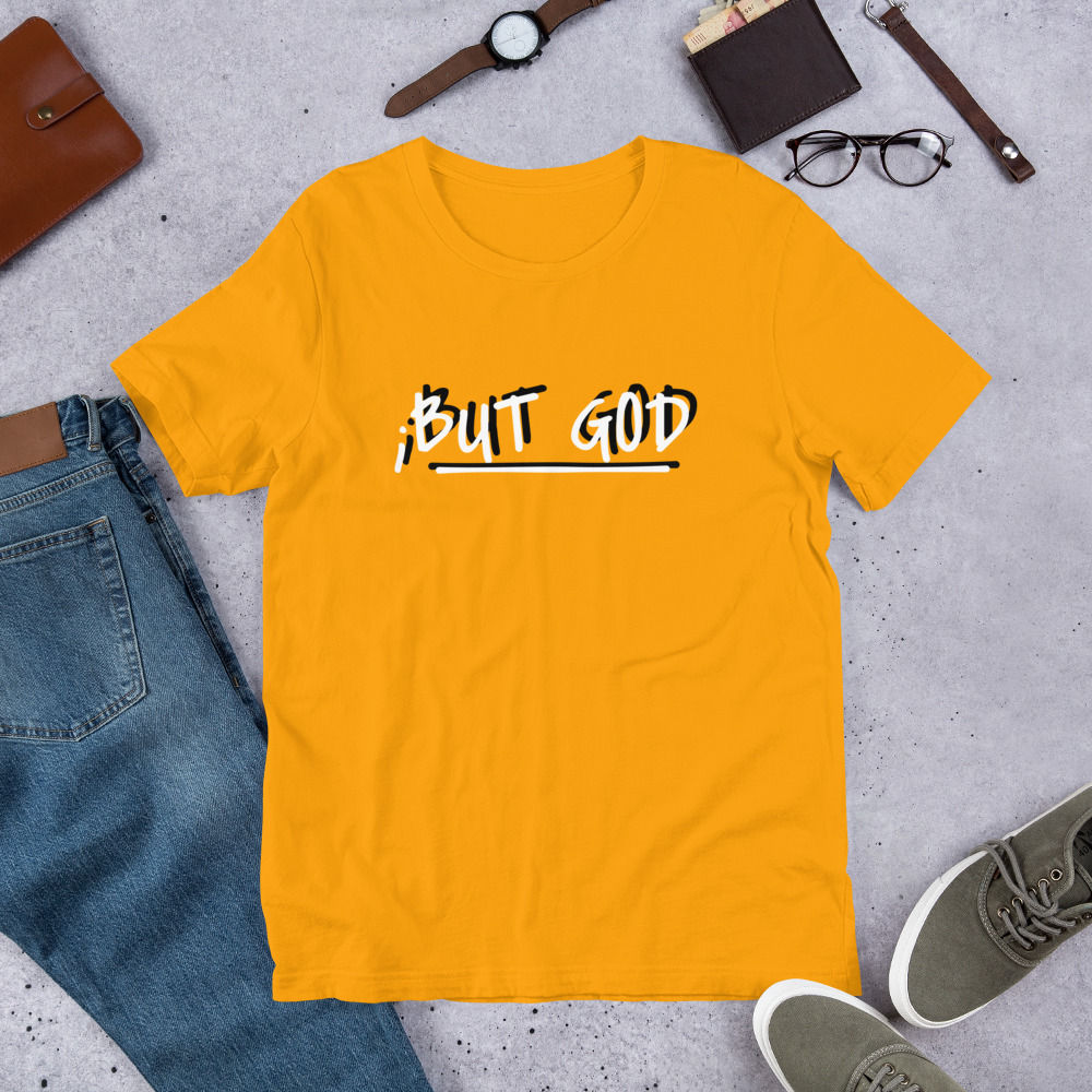 ; BUT GOD T-shirt