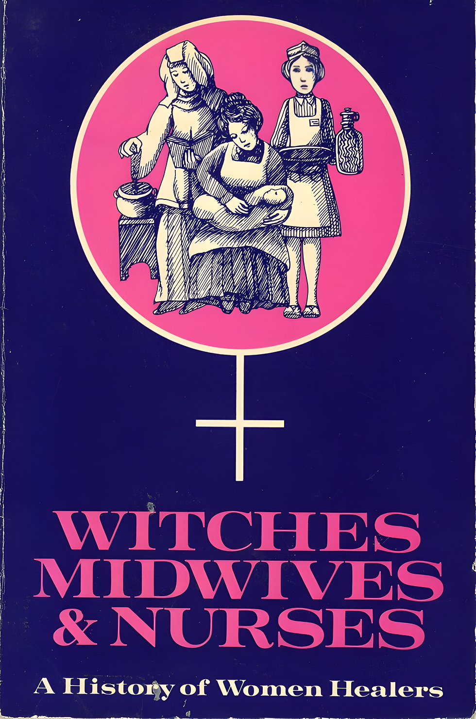 Cover of the book Witches, Midwives and Nurses: A History of Women Healers by Barbara Ehrenreich and Deirdre English