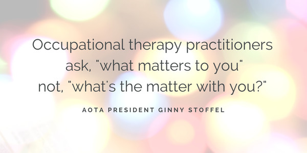 Occupational therapy asks 'What matters to you?'