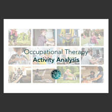 Occupational Therapy Activity Analysis - OT Downloads (Membership Plus+ on The Occupational Therapy Hub)