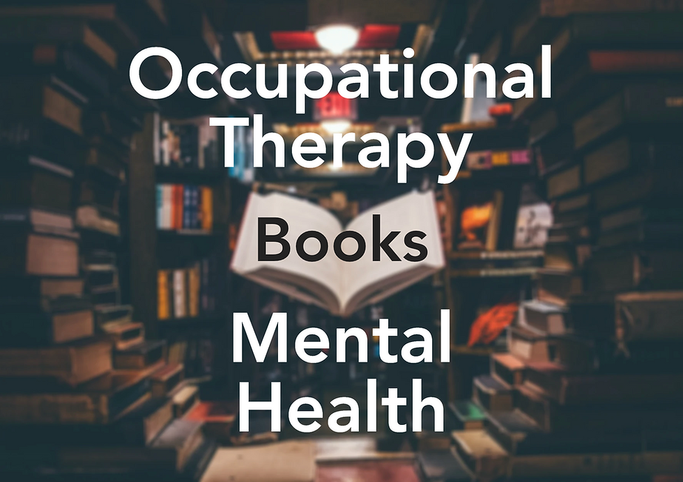 The Best Occupational Therapy Books for Mental Health Occupational Therapists (The Occupational Therapy Hub)