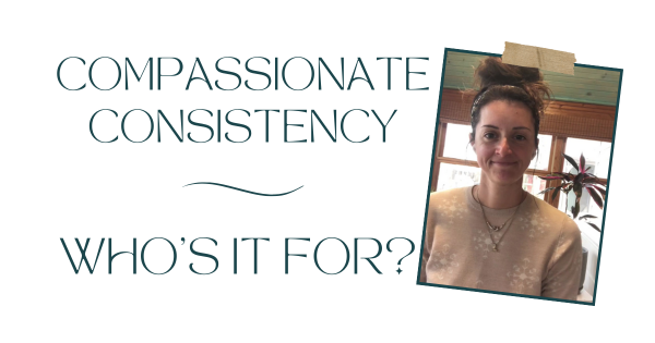 who is it for? compassionate consistency, faq #2