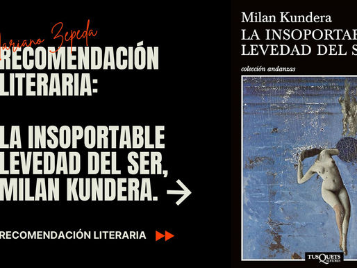 Resumen & Análisis Literario: La Insoportable Levedad del Ser, Milan Kundera.