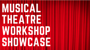 Musical Theatre Workshop Showcase