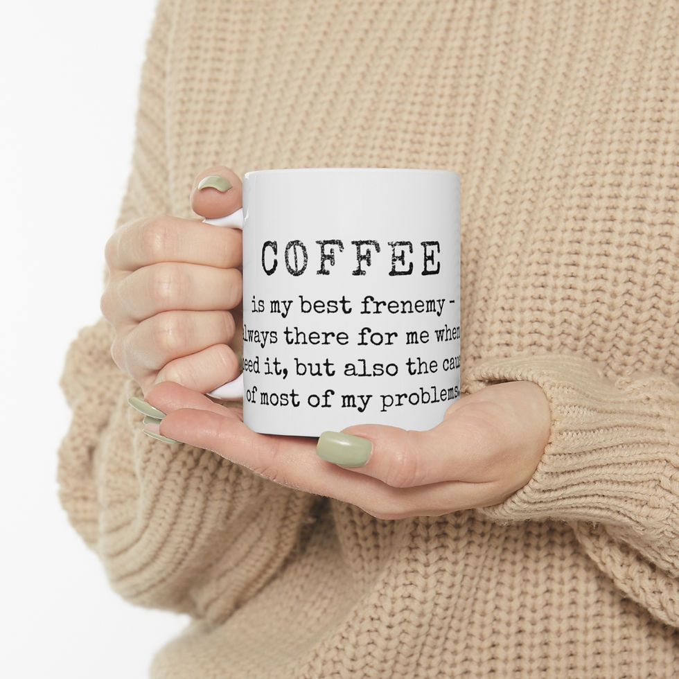 Thumbnail: COFFEE is my best frenemy - always there for me when I need.. Ceramic Mug 11oz