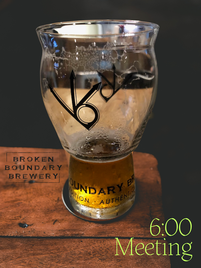 Broken Boundary Brewery - 6:00 Meeting