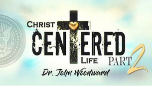 Christ-Centered Life | 2