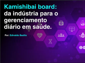 Kamishibai board: da indústria para o gerenciamento diário em saúde.