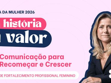 Semana da Mulher 2026 inicia com foco em comunicação, escuta e empregabilidade
