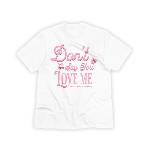 Don't Say You Love Me | StayDopeShop