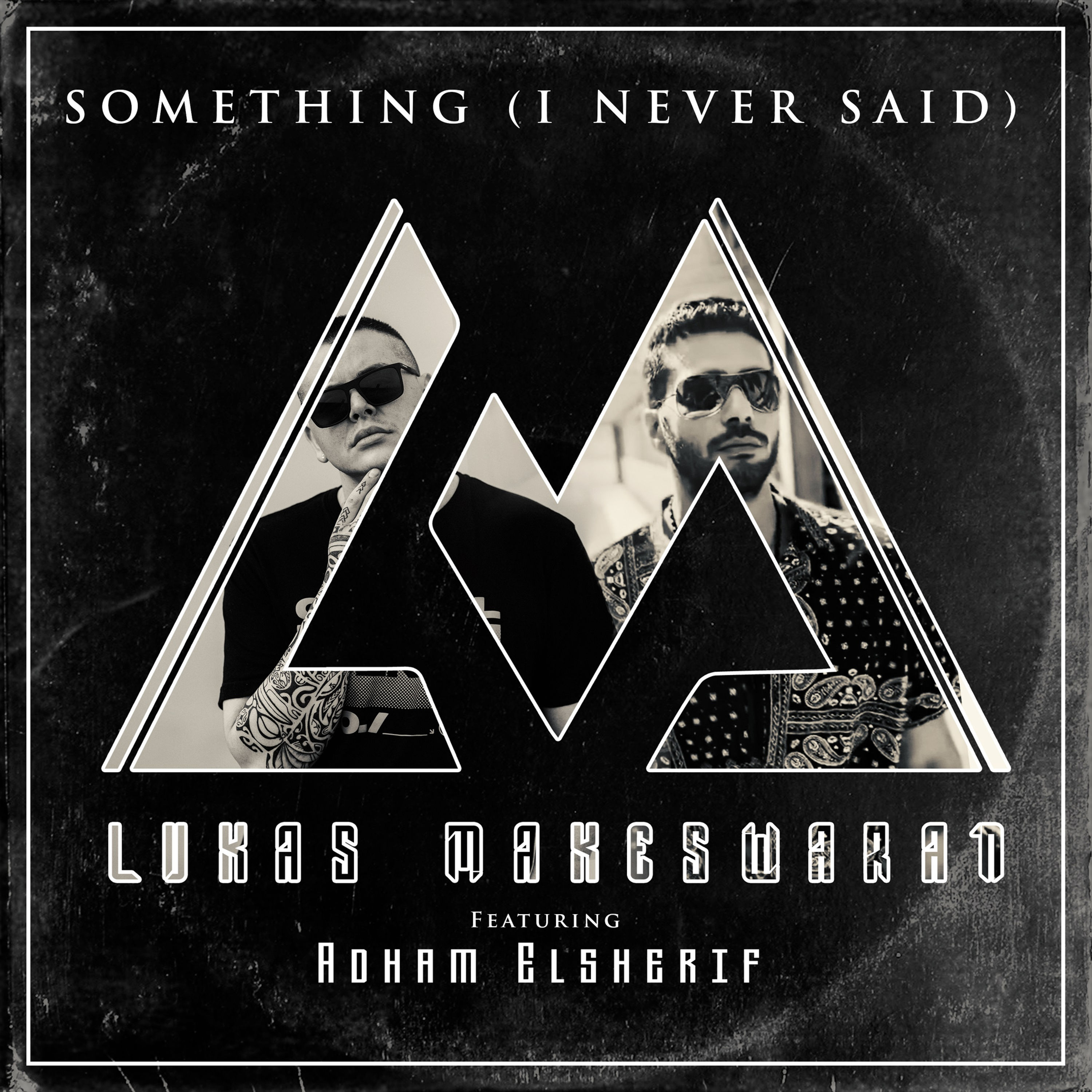 Single Cover featuring Lukas Makeswaran and Adham Elsherif; Something (I Never Said)
