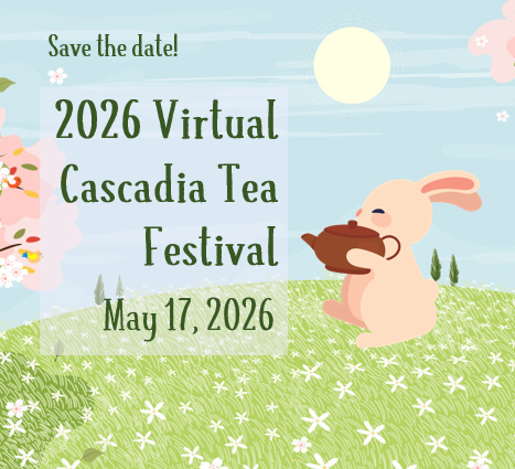 2026 Virtual Cascadia Tea Festival