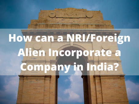 How can a NRI/Foreign Alien Incorporate a Company in India?