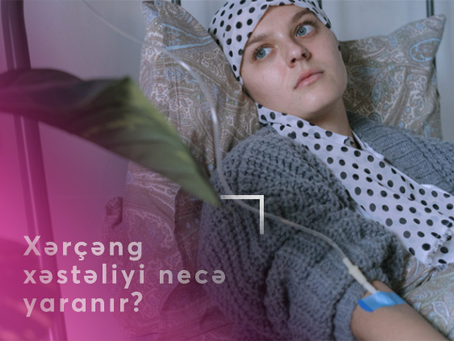 Xərçəng xəstəliyi necə yaranır?