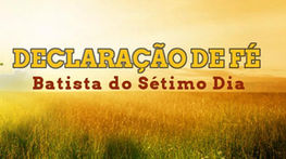Declaração de Fé Batista Sétimo Dia