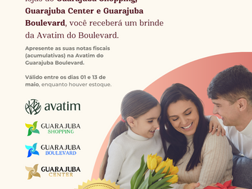 ALAMEDA GUARAJUBA MALLS CELEBRA O DIA DAS MÃES COM PROMOÇÃO EXCLUSIVA DA AVATIM